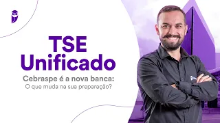 Concurso TSE Unificado - Cebraspe é a nova banca: O que muda na sua preparação?