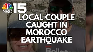 Local couple caught in Morocco earthquake - NBC 15 WPMI