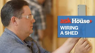 How To Wire a Shed for Electricity  | Ask This Old House