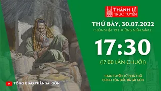 🔴Thánh Lễ Trực Tuyến | 17:30 | CHÚA NHẬT 18 THƯỜNG NIÊN | THỨ BẢY 30-7-2022 | NHÀ THỜ ĐỨC BÀ