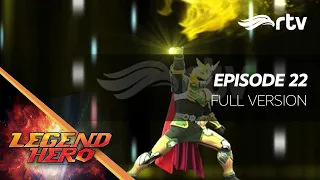 Legend Hero RTV : Episode 22 Full Version