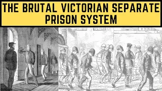 The BRUTAL Victorian Separate Prison System