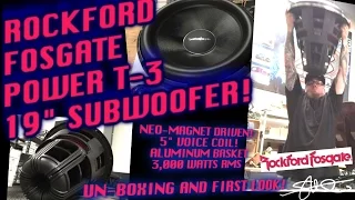 UNBOXING A ROCKFORD FOSGATE POWER T3 19" SUBWOOFER! NEO MOTOR - MASSIVE 5" VOICE COIL - First look