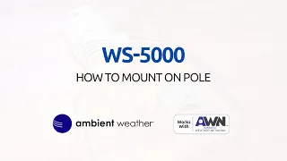 Ambient Weather WS-5000 | Mounting On Pole