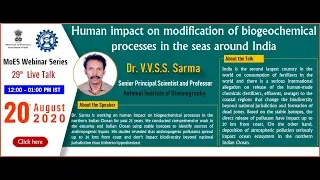 Webinar on Human impact on modification of biogeochemical processes in the sea by Dr.V.V.S.S. Sarma