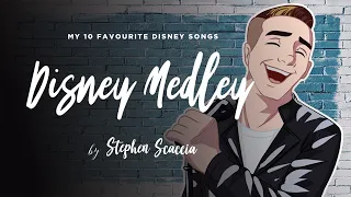DISNEY MEDLEY | My 10 Favourite Disney Songs in 5 Minutes! • Stephen Scaccia