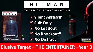 HITMAN WoA I Elusive Target I THE ENTERTAINER   Year 3 I SASO I No Loadout I No KO I NO Distract