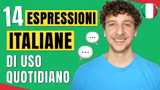 14 Espressioni Italiane Molto Comuni (Sub ITA) | Imparare l’Italiano