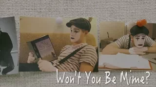 "Won't You Be Mime?" | A Short Film