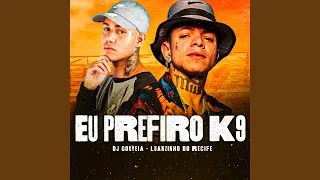Eu Prefiro K9 (feat. DJ Gouveia)