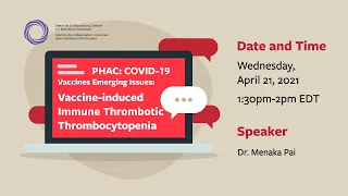 PHAC: COVID-19 Vaccine Emerging Issues Webinar: Vaccine-induced Immune Thrombotic Thrombocytopenia