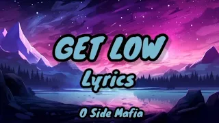 O Side Mafia - Get Low (Lyrics)