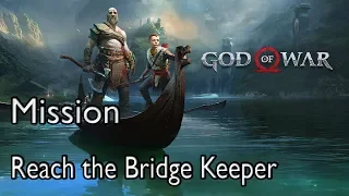 God Of War 4 Mission The Sickness: Reach the Bridge Keeper