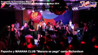 Papucho y Manana Club "Manana Se Pega" HD en vivo Cafe Cantante  26 Mayo 14