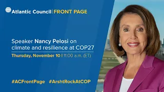 Speaker Nancy Pelosi on climate and resilience at COP27