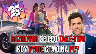 KDY VYJDE GTA 6 NA PC? A GTA 7 ZMÍNĚNO CEO TAKE-TWO