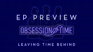 Obsession of Time - Leaving Time Behind / EP preview (2021)