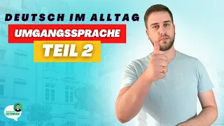 Diese Ausdrücke brauchst du JEDEN TAG | Umgangssprache #2 |  Deutsch lernen B1-C2