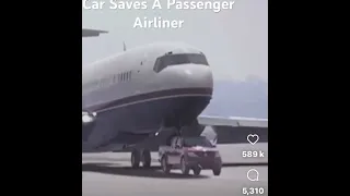 Car Saves Passenger Airliner 👀