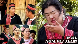 NOM PEJ XEEM EP375 (Hmong New Movie)