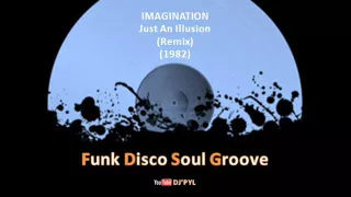 IMAGINATION - Just An Illusion (Remix) (1982)