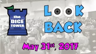 Dice Tower Reviews: Look Back - May 31, 2017