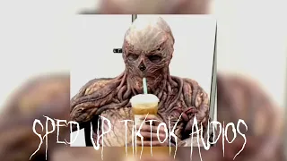 Sped up tiktok audios pt.3 👌