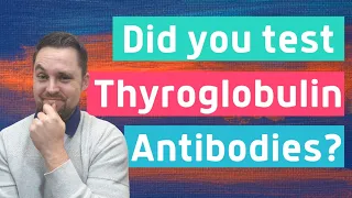 Thyroglobulin Antibodies - High antibodies and what it means for your thyroid symptoms!