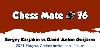 Sergey Karjakin vs  David Anton Guijarro • 2021 Magnus Carlsen - ivitational, Prelims