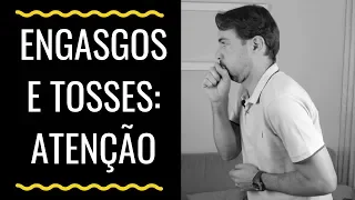 ENGASGOS E TOSSES: não menospreze esses sintomas!!!