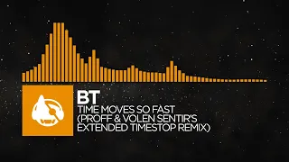 [Organic House] - BT - Time Moves So Fast (PROFF & Volen Sentir's Extended Timestop Remix)