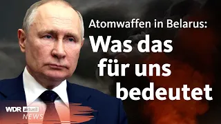 Atomwaffen in Belarus: Was die Stationierung laut Putin mit den USA zu tun hat | WDR Aktuelle Stunde