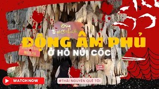 Hồ Núi Cốc #5: Động Âm Phủ Có Đáng Sợ Không? || Is Hell Cave Scary? || Thái Nguyên Quê Tôi