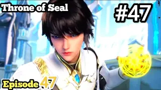 Sealed divine throne episode 47 explained in Hindi | throne of seal episode 47 explained in Hindi