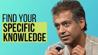 Naval Ravikant - How to Find your Specific Knowledge (Necessary Skill to Get Rich)