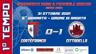 Campionato Serie B Femminile CORTEFRANCA - CITTADELLA 0-1 / 1° Tempo / 6^ Giornata - 31 ottobre 2021