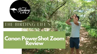 Canon PowerShot Zoom review | The Birding Life