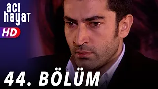 Acı Hayat 44.Bölüm Full HD