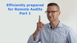 Efficiently prepared for Remote Audits - Part 1