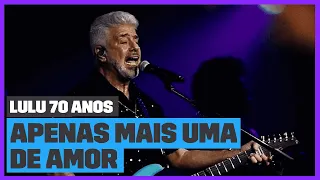 Lulu Santos - Apenas Mais Uma de Amor (Ao Vivo) | Lulu Santos 70 Anos | Música Multishow