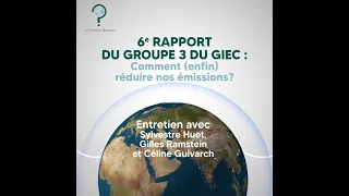 #33 : 6ème rapport du GIEC (3/3), comment (enfin) réduire nos émissions avec Céline Guivarch