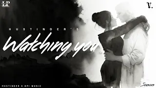 Watching You : Hustinder | Opi Music (Official Audio) Seasons | Punjabi Songs