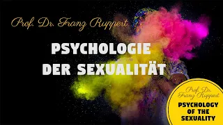 Franz Ruppert: Sexuality - Joy or Trauma? (SUB)