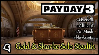 Gold & Sharke Solo Stealth + All Loot [Payday 3]