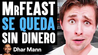 MrFeast SE QUEDA Sin Dinero | Dhar Mann