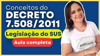 Conceitos do DECRETO 7.508 DE 2011 (LEGISLAÇÃO DO SUS) - Aula completa