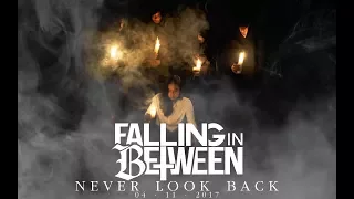 FALLING IN BETWEEN - NEVER LOOK BACK「Official MV」