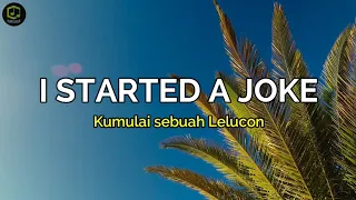 I Started a Joke - Bee Gees ( Lirik Terjemahan )