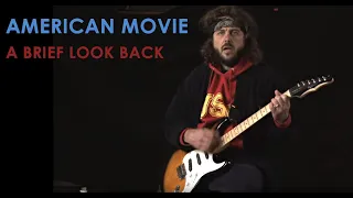 American Movie - A very brief look back