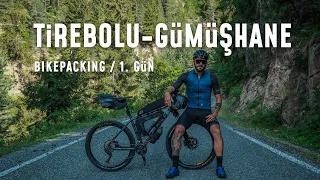 Tirebolu Gümüşhane Dağ Yolları Bikepacking 1. Gün Mtb |  Bisiklet Turu ve Videoları